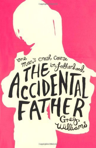 Imagen de archivo de The Accidental Father a la venta por AwesomeBooks