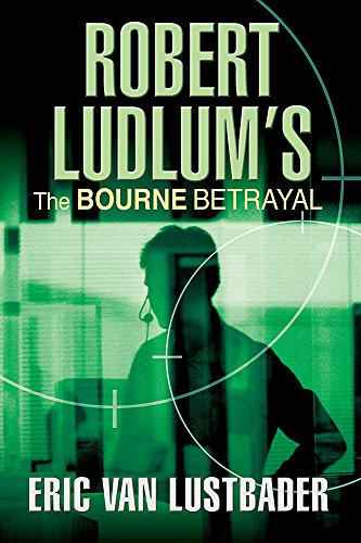 Stock image for Robert Ludlum's The Bourne Betrayal - A New Jason Bourne Novel for sale by ThriftBooks-Atlanta