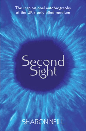Stock image for Second Sight: The True Story of Britain's Most Remarkable Medium: The inspirational autobiography of the UK's only blind medium for sale by WorldofBooks