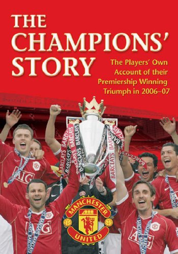 Beispielbild fr The Champions' Story: The Players' Own Account of the 2006-07 Title-winning Campaign zum Verkauf von WorldofBooks