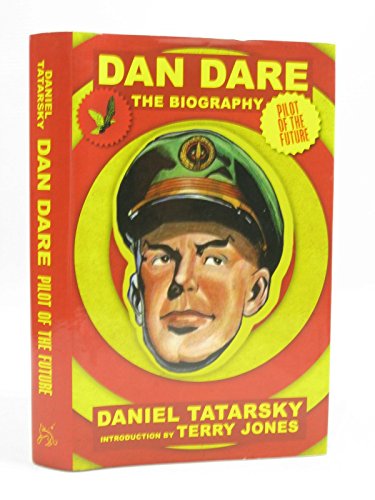 Imagen de archivo de Dan Dare, Pilot of the Future: A Biography a la venta por WorldofBooks