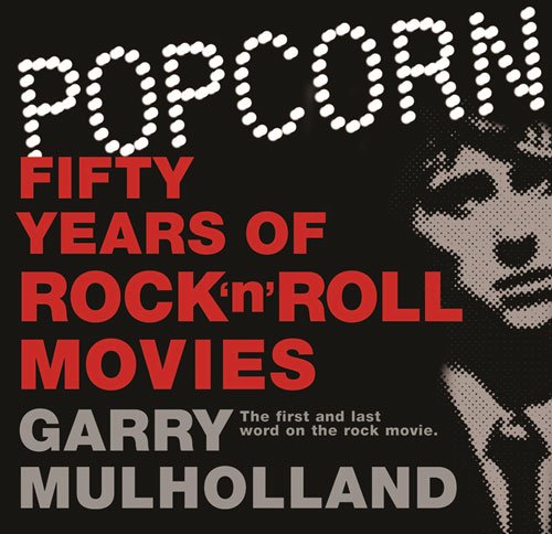 Popcorn: Fifty Years of Rock 'n' Roll Movies