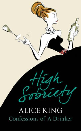 Imagen de archivo de High Sobriety: Confessions of a Drinker a la venta por AwesomeBooks