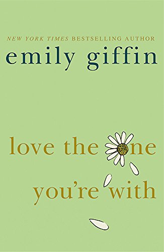 Love the One You're With (9780752893594) by Giffin, Emily