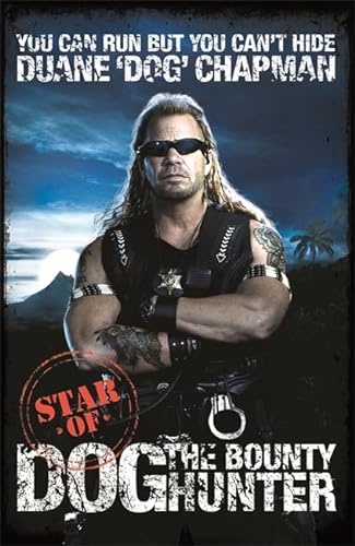 Stock image for You Can Run But You Can't Hide: Star of Dog the Bounty Hunter for sale by AwesomeBooks