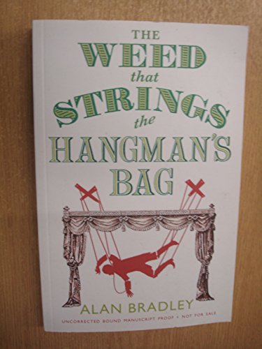 Imagen de archivo de The Weed That Strings the Hangman's Bag (FLAVIA DE LUCE MYSTERY) a la venta por AwesomeBooks