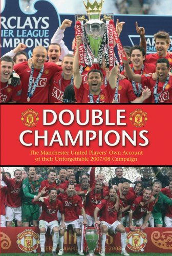 Stock image for Double Champions; The Manchester United Player's Own Account of Their Unforgettable 2007/06 Campaign for sale by Ryde Bookshop Ltd