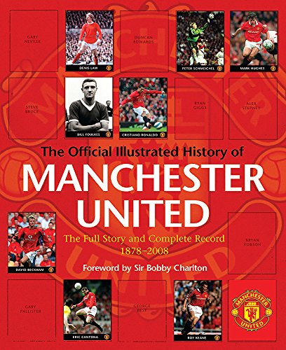 Beispielbild fr The Official Illustrated History Of Manchester United: The Full Story And Complete Record 1878-2006 zum Verkauf von WorldofBooks