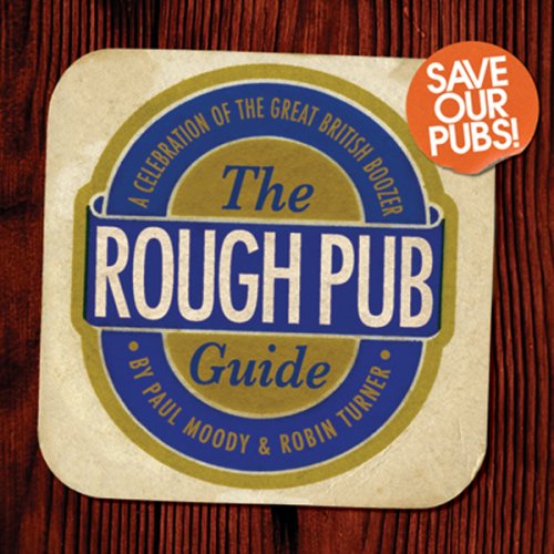 Imagen de archivo de The Rough Pub : A Celebration of the Great British Boozer a la venta por Better World Books