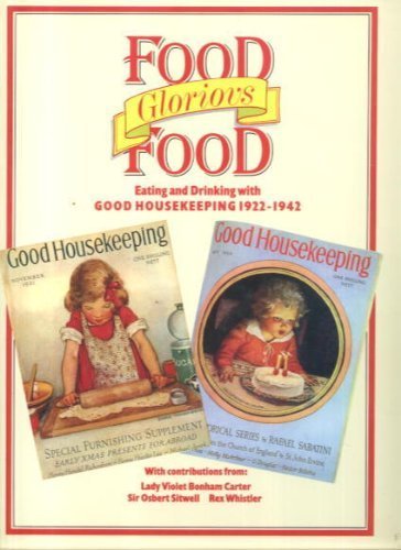 Stock image for Food Glorious Food Eating and Drinking with Good Housekeeping 1922 - 1942 for sale by Sarah Zaluckyj