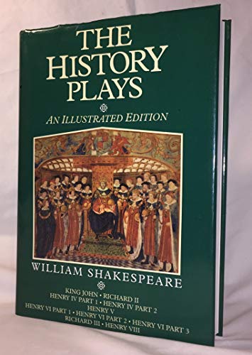 Stock image for The History Plays: An Illustrated Edition (The illustrated Shakespeare) Shakespeare, William for sale by Re-Read Ltd