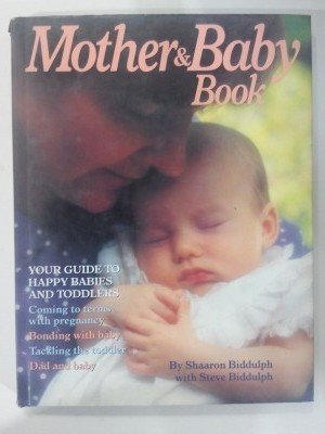 Mother and Baby Book (9780752900858) by Biddulph, Sharon; Biddulph, Steve