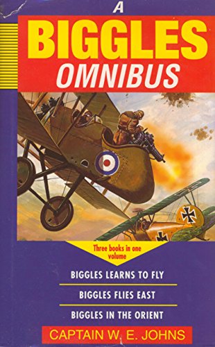 Beispielbild fr Biggles Omnibus: "Biggles Learns to Fly", "Biggles Flies East", "Biggles in the Orient" (Children's omnibuses) zum Verkauf von WorldofBooks