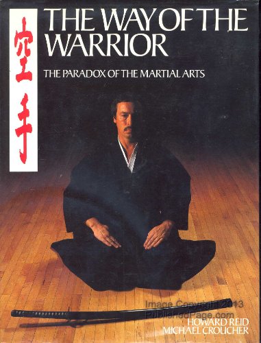 Beispielbild für The Way of the Warrior: The Paradox of the Martial Arts zum Verkauf von SecondSale