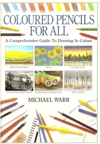 Imagen de archivo de Coloured Pencils for All: A Comprehensive Guide to Drawing in Color a la venta por ThriftBooks-Dallas