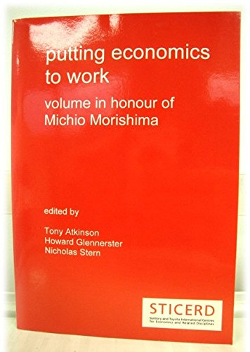 Stock image for Putting economics to work: volume in honour of Michio Morishima (STICERD occasional paper) for sale by Phatpocket Limited