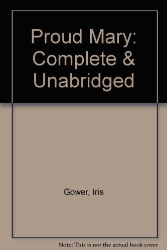 Complete & Unabridged (Proud Mary) (9780753104231) by Gower, Iris