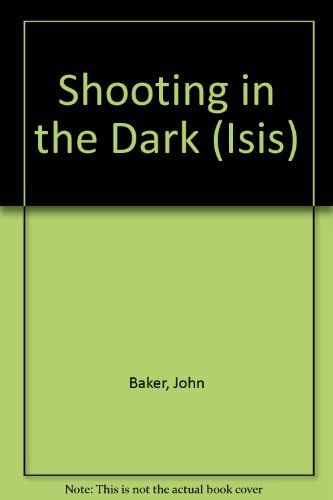 Shooting In The Dark (9780753113707) by Baker, John