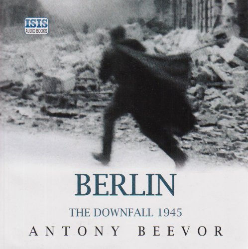 Berlin: The Downfall 1945 (9780753115473) by Beevor, Antony