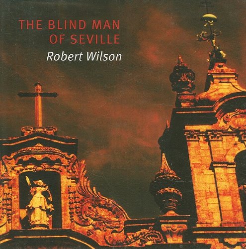 The Blind Man of Seville (9780753122105) by Wilson, Robert