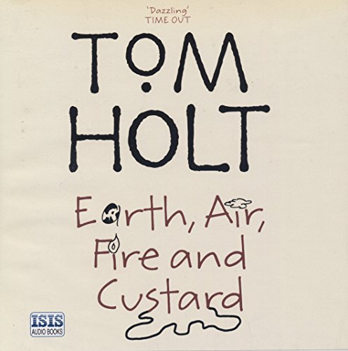 Earth, Air, Fire and Custard (9780753124390) by Holt, Tom