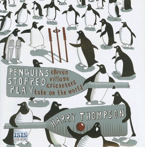 Stock image for Penguins Stopped Play: Eleven Village Cricketers Take on the World for sale by Stephen White Books
