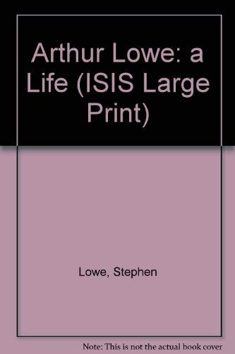 Stock image for Arthur Lowe: a Life (ISIS Large Print) for sale by Reuseabook