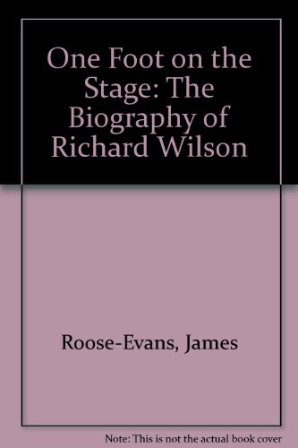 9780753150436: One Foot on the Stage: The Biography of Richard Wilson
