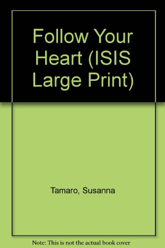 9780753151495: Follow Your Heart (ISIS Large Print S.)