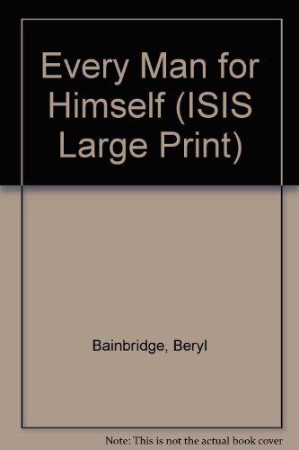 Every Man for Himself (ISIS Large Print) (9780753151693) by Beryl Bainbridge