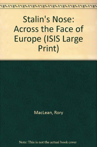 9780753152027: STALIN'S NOSE: ACROSS THE FACE OF EUROPE (ISIS LARGE PRINT)