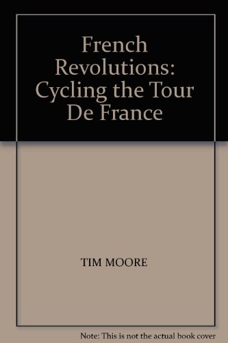 9780753152256: French Revolutions: Cycling the Tour De France