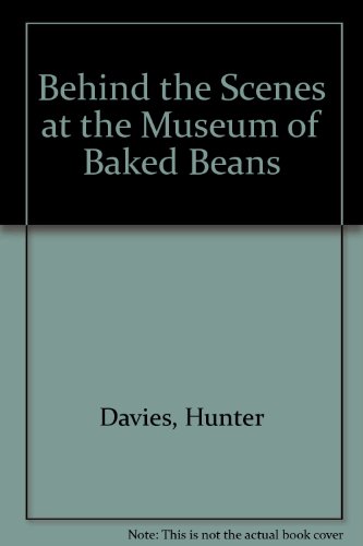 Behind The Scenes At The Museum Of Baked Beans (9780753152805) by Davies, Hunter