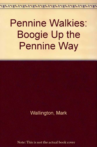 9780753154250: Pennine Walkies: Boogie Up the Pennine Way