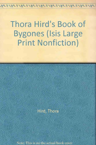 9780753154519: Thora Hird's Book of Bygones (Isis Large Print Nonfiction)