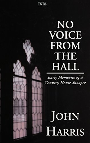 Stock image for No Voice from the Hall: Early Memories of a Country House Snooper (Isis Large Print Nonfiction) for sale by WorldofBooks