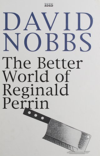 9780753155066: The Better World of Reginald Perrin (Isis Large Print Fiction)