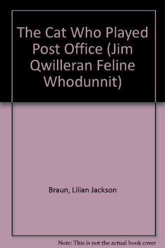 The Cat Who Played Post Office (Jim Qwilleran Feline Whodunnit S.) - Braun, Lilian Jackson