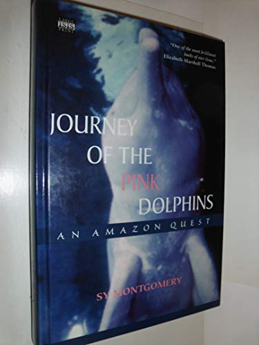 Journey Of The Pink Dolphins (9780753156087) by Montgomery, Sy