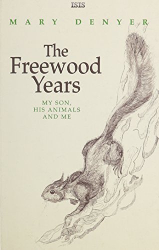 Stock image for The Freewood Years: My Son, His Animals and Me for sale by madelyns books