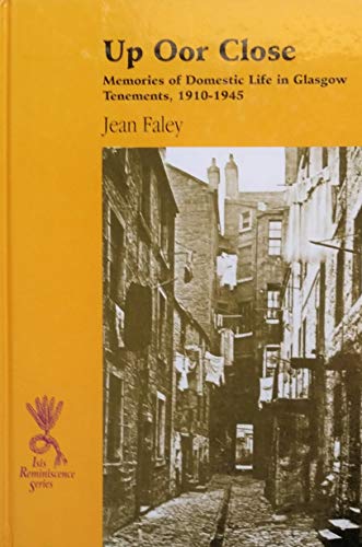 9780753157138: Up Oor Close: Memories of Domestic Life in Glasgow Tenements, 1910-1945: Memories of Domestic Life in Glasgow Tenements, 1910-45