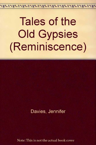 Tales of the Old Gypsies (ISIS Reminiscence) (9780753157862) by Jennifer Davies