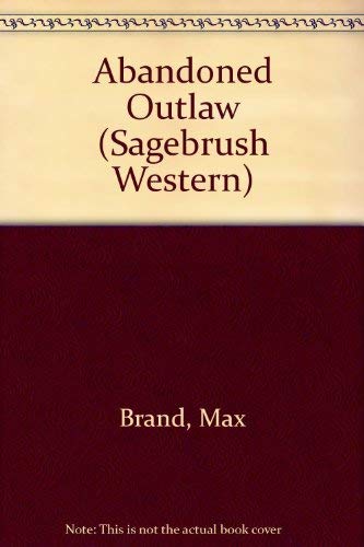 9780753158326: Abandoned Outlaw (Sagebrush Western S.)