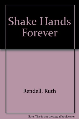 Shake Hands Forever (Chief Inspector Wexford, Book 9) (9780753159859) by Ruth Rendell