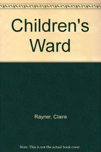 Children's Ward (9780753161203) by Rayner, Claire