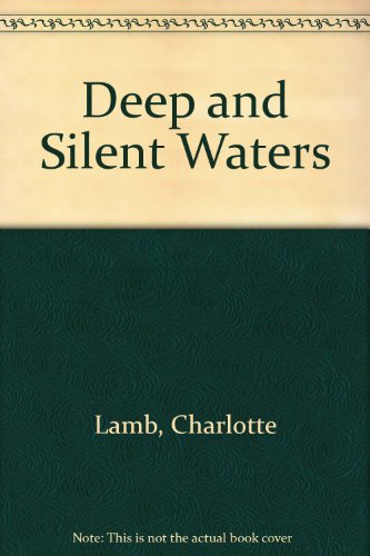 Deep and Silent Waters (9780753161715) by Charlotte Lamb