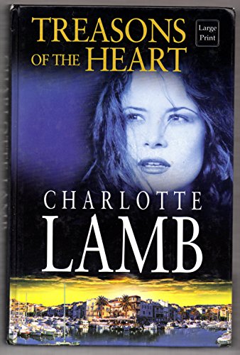 Treasons of the Heart (Large Print) (2000) (9780753163627) by Charlotte Lamb