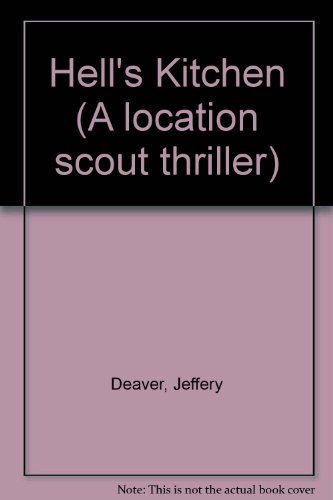 Hell's Kitchen (A location scout thriller) (9780753167205) by Jeffery Deaver; William Jefferies