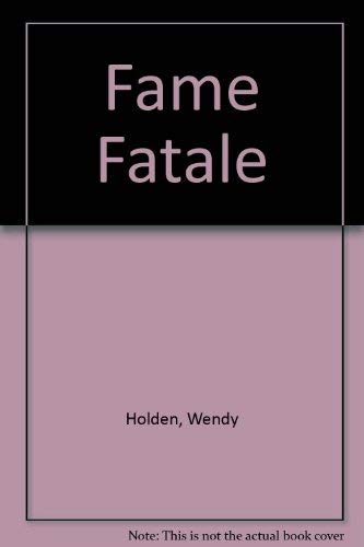 Fame Fatale (9780753167977) by Wendy Holden