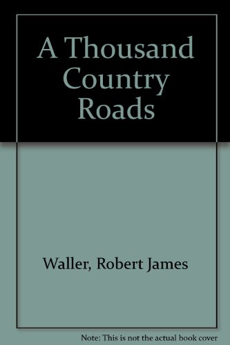 A Thousand Country Roads (9780753168134) by Robert James Waller